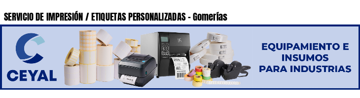 SERVICIO DE IMPRESIÓN / ETIQUETAS PERSONALIZADAS - Gomerías