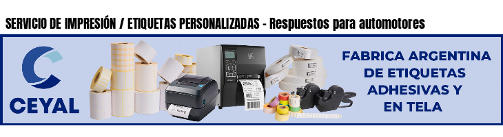 SERVICIO DE IMPRESIÓN / ETIQUETAS PERSONALIZADAS - Respuestos para automotores