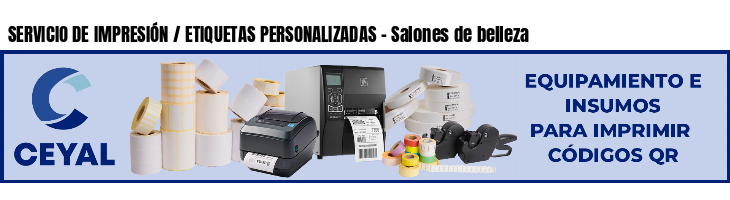 SERVICIO DE IMPRESIÓN / ETIQUETAS PERSONALIZADAS - Salones de belleza