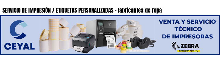 SERVICIO DE IMPRESIÓN / ETIQUETAS PERSONALIZADAS - fabricantes de ropa