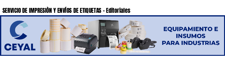 SERVICIO DE IMPRESIÒN Y ENVÍOS DE ETIQUETAS - Editoriales