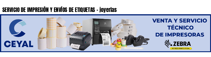 SERVICIO DE IMPRESIÒN Y ENVÍOS DE ETIQUETAS - joyerias