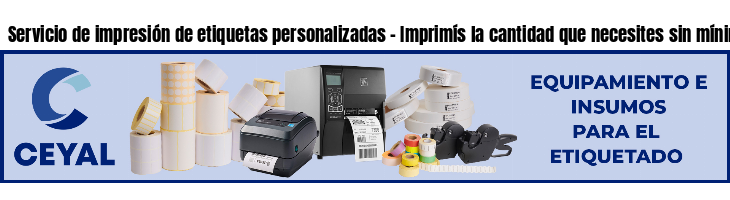 Servicio de impresión de etiquetas personalizadas - Imprimís la cantidad que necesites sin mínimos!