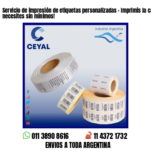 Servicio de impresión de etiquetas personalizadas – Imprimís la cantidad que necesites sin mínimos!