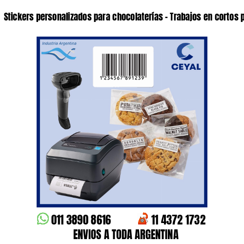 Stickers personalizados para chocolaterías – Trabajos en cortos plazos!