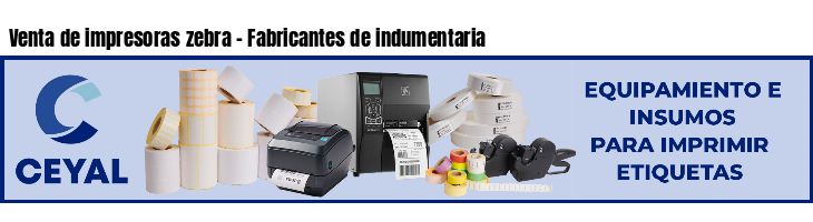 Venta de impresoras zebra - Fabricantes de indumentaria