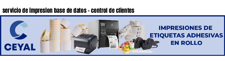 servicio de impresion base de datos - control de clientes