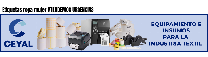 Etiquetas ropa mujer ATENDEMOS URGENCIAS