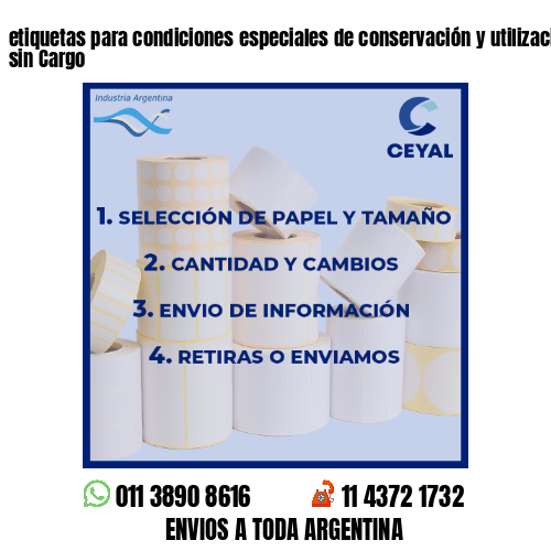 etiquetas para condiciones especiales de conservación y utilización – Envíos sin Cargo