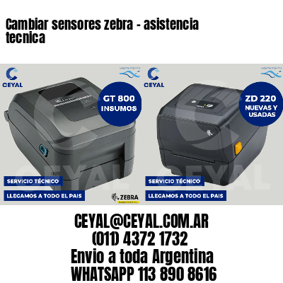 Cambiar sensores zebra - asistencia tecnica