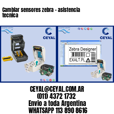 Cambiar sensores zebra – asistencia tecnica