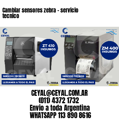 Cambiar sensores zebra - servicio tecnico