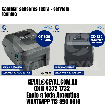 Cambiar sensores zebra - servicio tecnico
