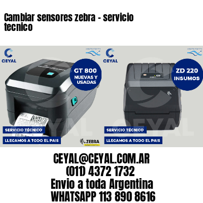Cambiar sensores zebra - servicio tecnico