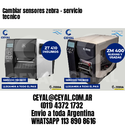Cambiar sensores zebra - servicio tecnico