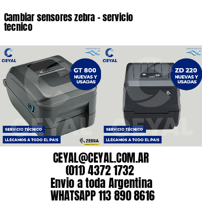Cambiar sensores zebra - servicio tecnico