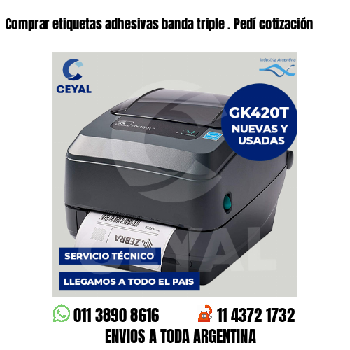 Comprar etiquetas adhesivas banda triple . Pedí cotización