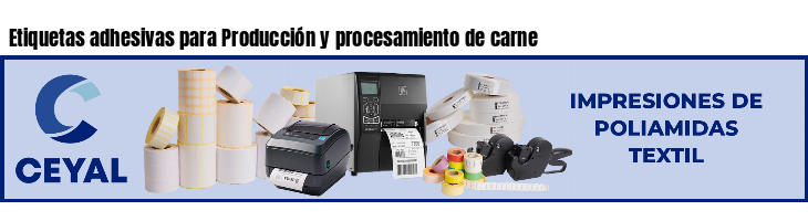 Etiquetas adhesivas para Producción y procesamiento de carne