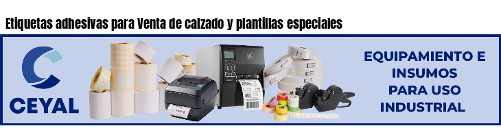 Etiquetas adhesivas para Venta de calzado y plantillas especiales