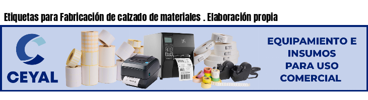 Etiquetas para Fabricación de calzado de materiales . Elaboración propia