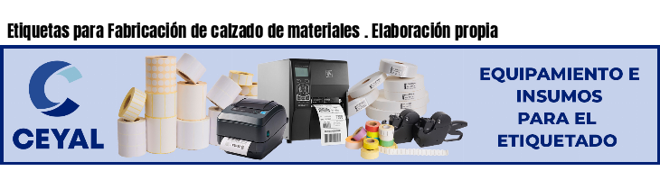 Etiquetas para Fabricación de calzado de materiales . Elaboración propia