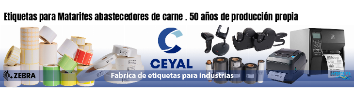 Etiquetas para Matarifes abastecedores de carne . 50 años de producción propia