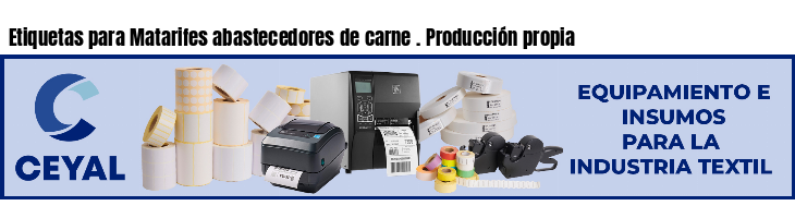 Etiquetas para Matarifes abastecedores de carne . Producción propia