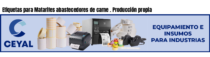 Etiquetas para Matarifes abastecedores de carne . Producción propia