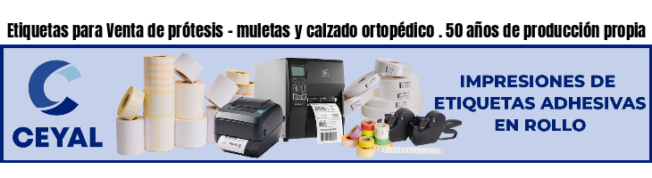 Etiquetas para Venta de prótesis - muletas y calzado ortopédico . 50 años de producción propia