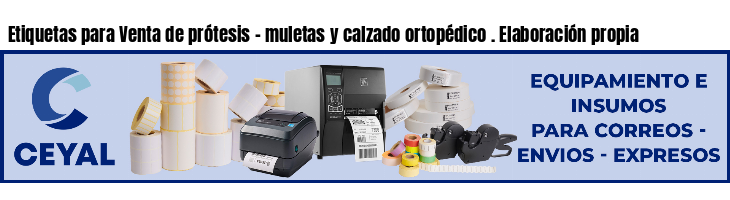 Etiquetas para Venta de prótesis - muletas y calzado ortopédico . Elaboración propia