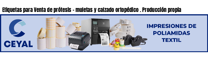 Etiquetas para Venta de prótesis - muletas y calzado ortopédico . Producción propia