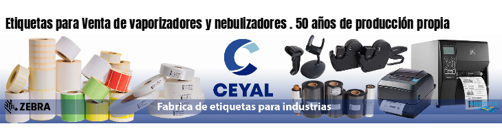 Etiquetas para Venta de vaporizadores y nebulizadores . 50 años de producción propia