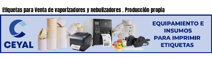 Etiquetas para Venta de vaporizadores y nebulizadores . Producción propia