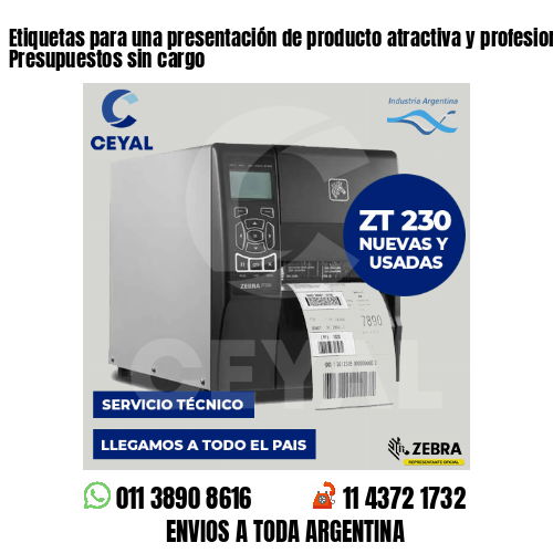 Etiquetas para una presentación de producto atractiva y profesional - Presupuestos sin cargo