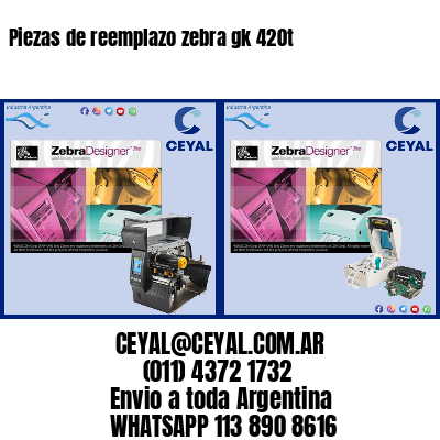 Piezas de reemplazo zebra gk 420t