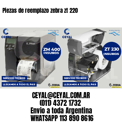 Piezas de reemplazo zebra zt 220