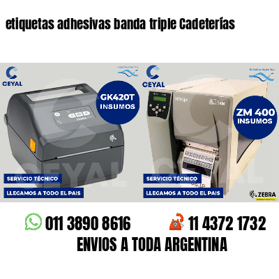 etiquetas adhesivas banda triple Cadeterías