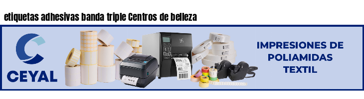 etiquetas adhesivas banda triple Centros de belleza