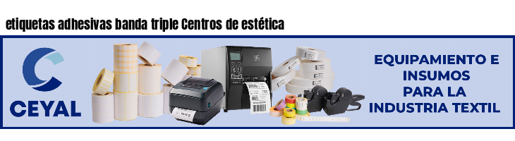 etiquetas adhesivas banda triple Centros de estética