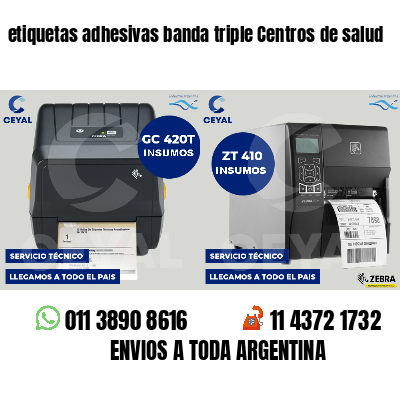 etiquetas adhesivas banda triple Centros de salud