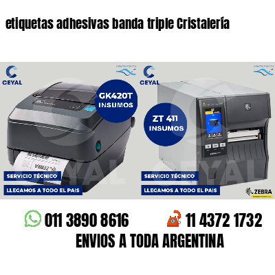 etiquetas adhesivas banda triple Cristalería