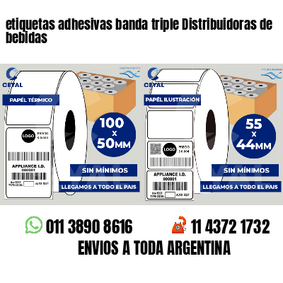etiquetas adhesivas banda triple Distribuidoras de bebidas