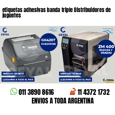 etiquetas adhesivas banda triple Distribuidores de juguetes
