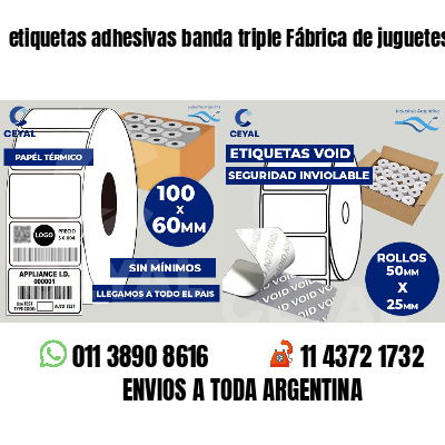 etiquetas adhesivas banda triple Fábrica de juguetes