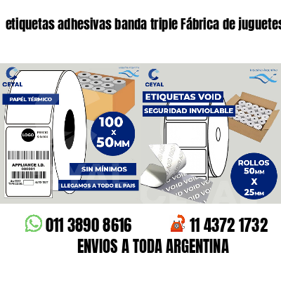 etiquetas adhesivas banda triple Fábrica de juguetes