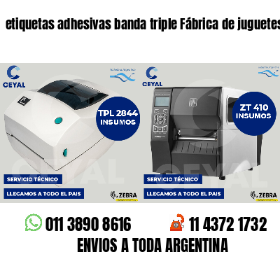 etiquetas adhesivas banda triple Fábrica de juguetes