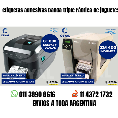 etiquetas adhesivas banda triple Fábrica de juguetes