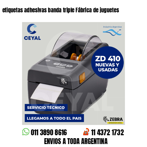 etiquetas adhesivas banda triple Fábrica de juguetes
