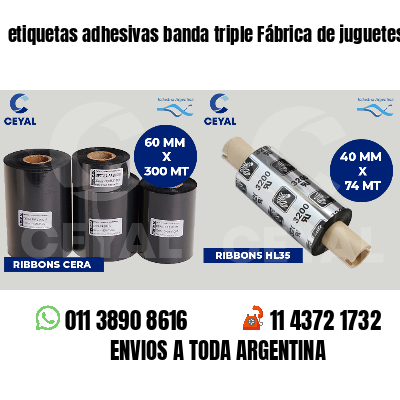 etiquetas adhesivas banda triple Fábrica de juguetes
