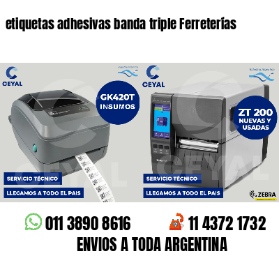 etiquetas adhesivas banda triple Ferreterías